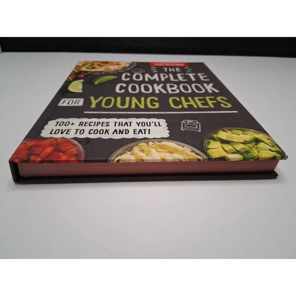Complete Cookbook for Young Chefs : 100+ Recipes That You'll Love to Cook and...